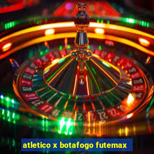 atletico x botafogo futemax